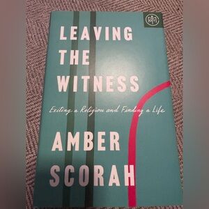 Leaving the Witness Book by Amber Scorah